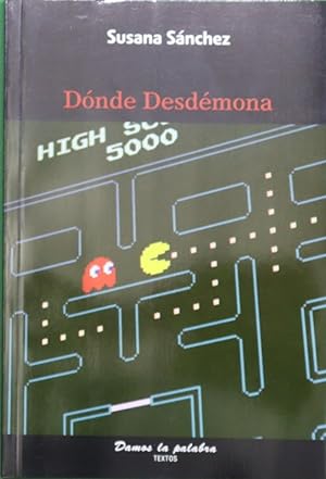 Imagen del vendedor de Dónde Desdémona a la venta por Librería Alonso Quijano