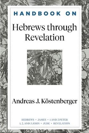 Imagen del vendedor de Handbook on Hebrews through Revelation (Handbooks on the New Testament) a la venta por ChristianBookbag / Beans Books, Inc.