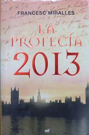 Imagen del vendedor de La profecía 2013 a la venta por Librería Alonso Quijano
