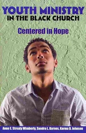 Image du vendeur pour Youth Ministry in the Black Church : Centered in Hope mis en vente par GreatBookPrices