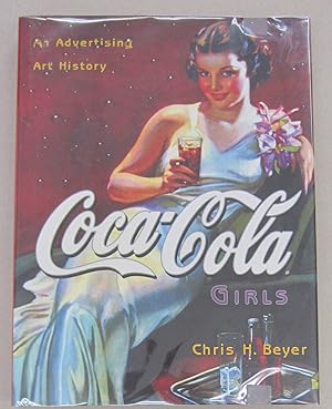 Bild des Verkufers fr Coca-Cola Girls : An Advertising Art History zum Verkauf von Midway Book Store (ABAA)