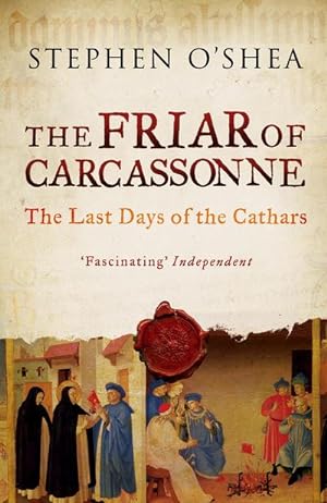 Bild des Verkufers fr The Friar of Carcassonne : The Last Days of the Cathars zum Verkauf von AHA-BUCH GmbH