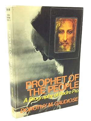 Immagine del venditore per PROPHET OF THE PEOPLE: A Biography of Padre Pio venduto da Kubik Fine Books Ltd., ABAA