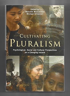 Seller image for Cultivating Pluralism: Psychological, Social and Cultural Perspectives on a Changing Ireland for sale by killarneybooks