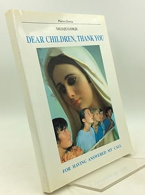 Immagine del venditore per DEAR CHILDREN, THANK YOU FOR HAVING ANSWERED MY CALL venduto da Kubik Fine Books Ltd., ABAA