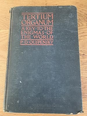 Tertium Organum: The Third Canon of Thought, A Key to the Enigmas of the World Ouspensky, P. D. P...