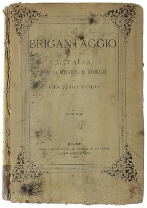 Seller image for IL BRIGANTAGGIO o L'ITALIA DOPO LA DITTATURA DI GARIBALDI - Volume primo.: for sale by Bergoglio Libri d'Epoca