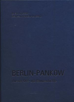 Berlin-Pankow. Aus der Orts- und Baugeschichte.