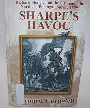 Seller image for Sharpe's Havoc: Richard Sharpe and the Campaign in Northern Portugal, Spring 1809 (Large Print Edition) for sale by Easy Chair Books