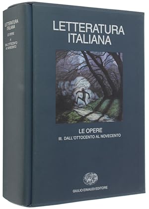 Immagine del venditore per LETTERATURA ITALIANA. Le opere: III. Dall Ottocento al Novecento.: venduto da Bergoglio Libri d'Epoca