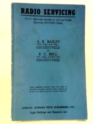 Imagen del vendedor de Radio Servicing: Vol. 6: Specimen Answers To City And Guilds Questions 1955-1959 (Final). a la venta por World of Rare Books
