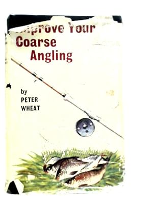 Seller image for Improve Your Coarse Angling for sale by World of Rare Books