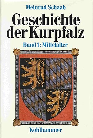 Bild des Verkufers fr Geschichte der Kurpfalz. Band 1: Mittelalter. zum Verkauf von Antiquariat Bernhardt