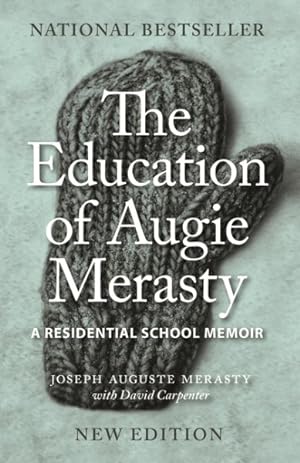 Seller image for Education of Augie Merasty : A Residential School Memoir for sale by GreatBookPricesUK