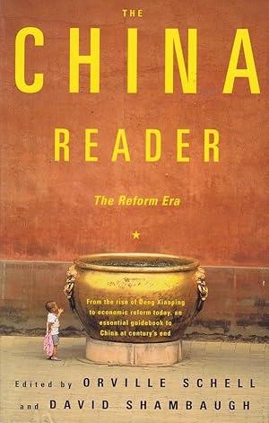 The China Reader. The Reform Era. From the Rise of Deng Xiaoping to Economic Reform Today, an Ess...