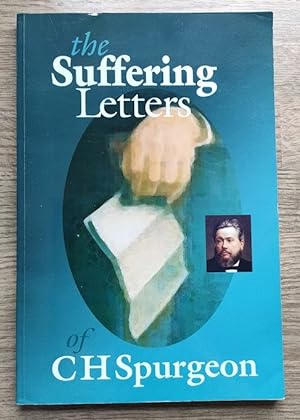 The Suffering Letters of C H Spurgeon