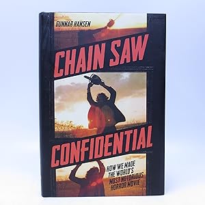 Chain Saw Confidential: How We Made the World's Most Notorious Horror Movie (THIRD PRINTING)