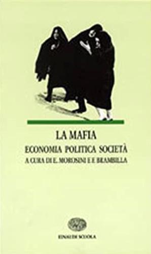 Imagen del vendedor de La Mafia. Economia politica societa'. a la venta por FIRENZELIBRI SRL