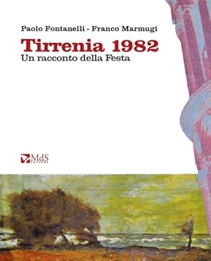 Immagine del venditore per Tirrenia 1982. Un racconto della Festa. venduto da FIRENZELIBRI SRL