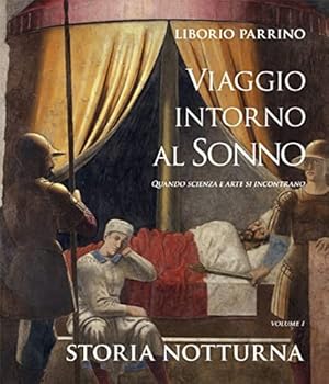 Immagine del venditore per Viaggio intorno al sonno. Quando scienza e arte si incontrano. Volume I. Storia notturna. venduto da FIRENZELIBRI SRL