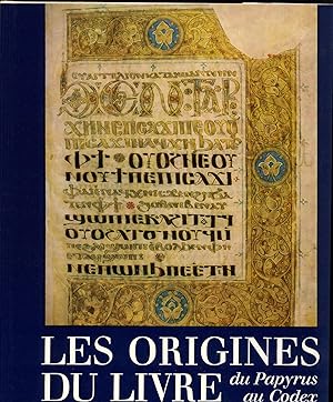 Bild des Verkufers fr Les origines du Livre Du Payrus au Codex zum Verkauf von avelibro OHG