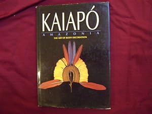 Seller image for Kaiapo. Amazonia. The Art of Body Decoration. for sale by BookMine