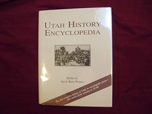 Seller image for Utah History Encyclopedia. The First Complete History of Utah in Encyclopedic Form - With Entries from Anasazi to ZCMI. for sale by BookMine