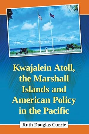 Seller image for Kwajalein Atoll, the Marshall Islands and American Policy in the Pacific for sale by AHA-BUCH GmbH