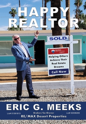 Bild des Verkufers fr The Happy Realtor: Sold: Helping Others Achieve Their Real Estate Dreams: Call Now (Hardback or Cased Book) zum Verkauf von BargainBookStores