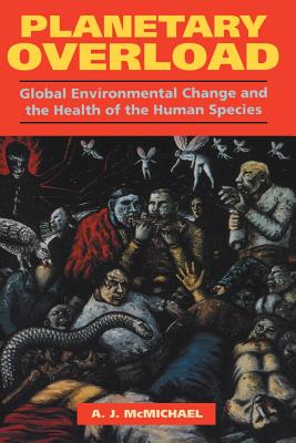 Immagine del venditore per Planetary Overload: Global Environmental Change and the Health of the Human Species (Paperback or Softback) venduto da BargainBookStores