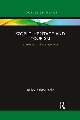 Immagine del venditore per World Heritage and Tourism: Marketing and Management (Paperback or Softback) venduto da BargainBookStores