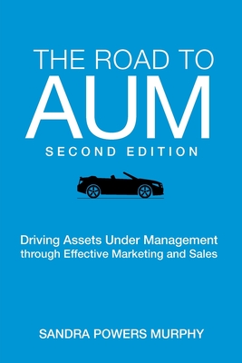 Seller image for The Road to AUM: Driving Assets Under Management through Effective Marketing and Sales (Paperback or Softback) for sale by BargainBookStores