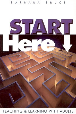 Seller image for Start Here: Teaching and Learning with Adults (Paperback or Softback) for sale by BargainBookStores