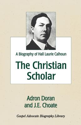 Image du vendeur pour The Christian Scholar: A Biography of Hall Laurie Calhoun (Paperback or Softback) mis en vente par BargainBookStores