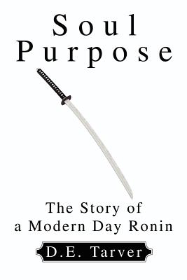 Bild des Verkufers fr Soul Purpose: The Story of a Modern Day Ronin (Paperback or Softback) zum Verkauf von BargainBookStores