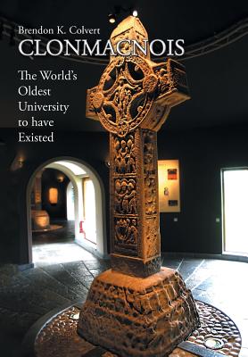 Seller image for Clonmacnois: The World's Oldest University to Have Existed (Hardback or Cased Book) for sale by BargainBookStores