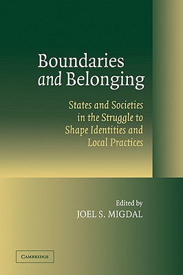 Seller image for Boundaries and Belonging: States and Societies in the Struggle to Shape Identities and Local Practices (Paperback or Softback) for sale by BargainBookStores