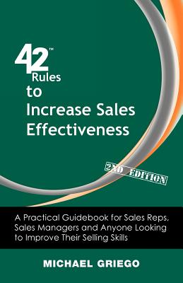 Bild des Verkufers fr 42 Rules to Increase Sales Effectiveness (2nd Edition): A Practical Guidebook for Sales Reps, Sales Managers and Anyone Looking to Improve their Selli (Paperback or Softback) zum Verkauf von BargainBookStores