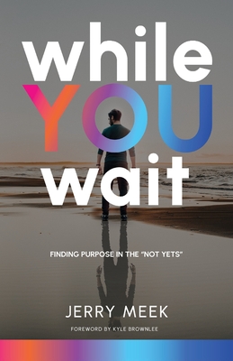 Seller image for While You Wait: Finding Purpose in the Not Yets (Paperback or Softback) for sale by BargainBookStores