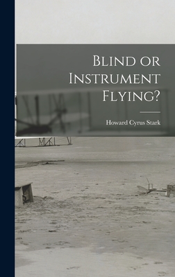 Seller image for Blind or Instrument Flying? (Hardback or Cased Book) for sale by BargainBookStores