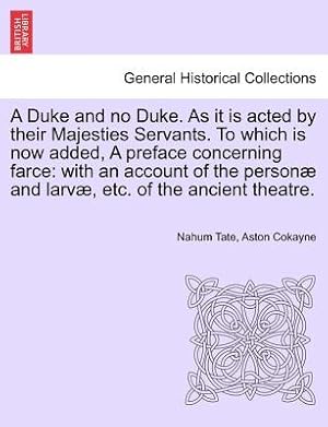 Seller image for A Duke and No Duke. as It Is Acted by Their Majesties Servants. to Which Is Now Added, a Preface Concerning Farce: With an Account of the Personae and (Paperback or Softback) for sale by BargainBookStores