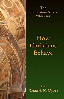 Bild des Verkufers fr How Christians Behave: The Foundation Series Volume Two (Paperback or Softback) zum Verkauf von BargainBookStores