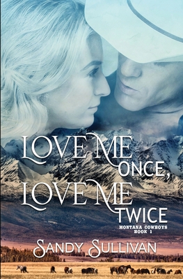 Image du vendeur pour Love Me Once, Love Me Twice: Montana Cowboys 1 (Paperback or Softback) mis en vente par BargainBookStores