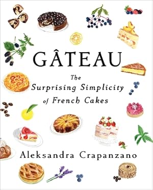 Seller image for Gateau: The Surprising Simplicity of French Cakes (Hardback or Cased Book) for sale by BargainBookStores