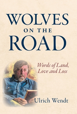 Seller image for Wolves on the Road: Words of Land, Love and Loss (Hardback or Cased Book) for sale by BargainBookStores