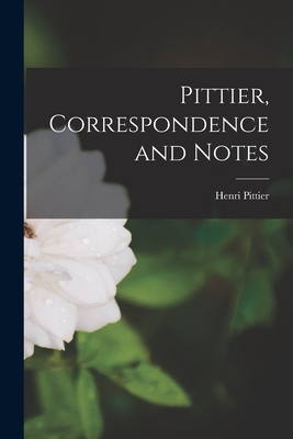 Seller image for Pittier, Correspondence and Notes (Paperback or Softback) for sale by BargainBookStores