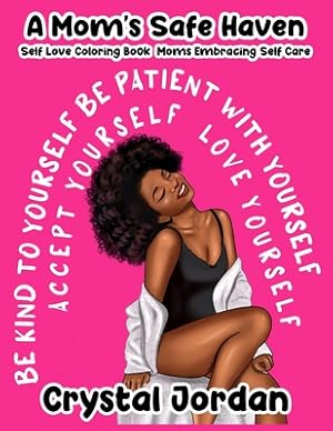 Seller image for A Mom's Safe Haven Self Love Coloring Book Moms Embracing Self Care (Paperback or Softback) for sale by BargainBookStores