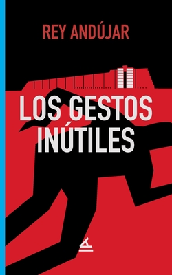 Imagen del vendedor de Los gestos in�tiles (Paperback or Softback) a la venta por BargainBookStores