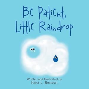 Immagine del venditore per Be Patient, Little Raindrop (Paperback or Softback) venduto da BargainBookStores