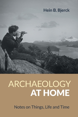 Seller image for Archaeology at Home: Notes on Things, Life and Time (Paperback or Softback) for sale by BargainBookStores